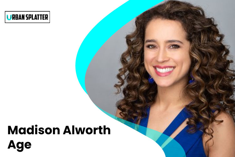 Madison Alworth Age: What Viewers Want to Know About Her Life and Career